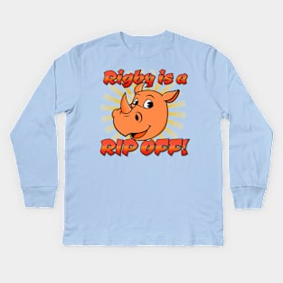 Full House Rigby is a Rip Off! Kids Long Sleeve T-Shirt